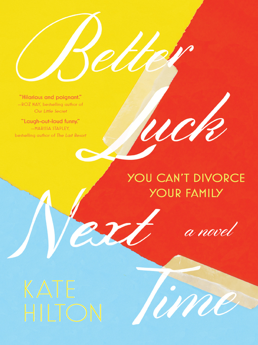 Title details for Better Luck Next Time by Kate Hilton - Available